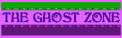 A green and purple button that says THE GHOST ZONE.